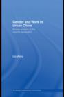 Gender and Work in Urban China : Women Workers of the Unlucky Generation - eBook