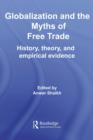 Globalization and the Myths of Free Trade : History, Theory and Empirical Evidence - eBook