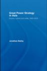 Great Power Strategy in Asia : Empire, Culture and Trade, 1905-2005 - eBook