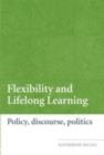 Flexibility and Lifelong Learning : Policy, Discourse, Politics - eBook