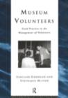 Museum Volunteers : Good Practice in the Management of Volunteers - eBook