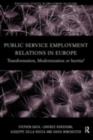 Public Service Employment Relations in Europe : Transformation, Modernization or Inertia? - eBook