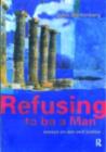 Refusing to be a Man : Essays on Social Justice - eBook