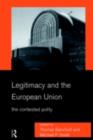 Legitimacy and the European Union : The Contested Polity - eBook