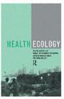Health Ecology : Health, Culture and Human-Environment Interaction - eBook