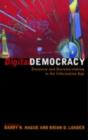 Digital Democracy : Discourse and Decision Making in the Information Age - eBook