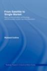 From Satellite to Single Market : New Communication Technology and European Public Service Television - eBook