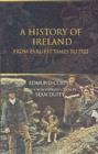 A History of Ireland : From the Earliest Times to 1922 - eBook