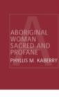 Aboriginal Woman Sacred and Profane - eBook