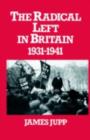 The Radical Left in Britain : 1931-1941 - eBook