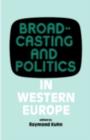 Broadcasting and Politics in Western Europe - eBook