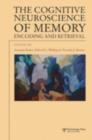 The Cognitive Neuroscience of Memory : Encoding and Retrieval - eBook