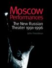 Moscow Performances : The New Russian Theater 1991-1996 - eBook