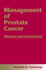 Management of Prostate Cancer : Advances and Controversies - eBook