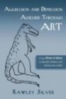 Aggression and Depression Assessed Through Art : Using Draw-A-Story to Identify Children and Adolescents at Risk - eBook