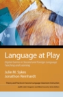 Language at Play : Digital Games in Second and Foreign Language Teaching and Learning - Book