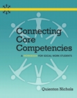 Connecting Core Competencies : A Workbook for Social Work Students - Book