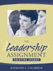 The Leadership Assignment : Creating Change - Book