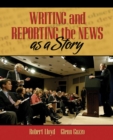 Writing and Reporting the News as a Story - Book