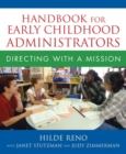 Handbook for Early Childhood Administrators : Directing with a Mission - Book