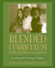 Blended Curriculum in the Inclusive K-3 Classroom : Teaching ALL Young Children - Book