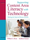 Supporting Content Area Literacy with Technology : Meeting the Needs of Diverse Learners - Book