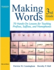 Making Words Third Grade : 70 Hands-On Lessons for Teaching Prefixes, Suffixes, and Homophones - Book