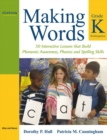 Making Words Kindergarten : 50 Interactive Lessons that Build Phonemic Awareness, Phonics, and Spelling Skills - Book