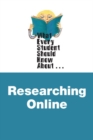 What Every Student Should Know about Researching Online - Book
