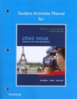 Student Activities Manual for Chez nous : Branche sur le monde francophone, Media-Enhanced Version - Book