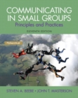 Communicating in Small Groups : Principles and Practices - Book