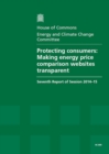 Protecting Consumers : Making Energy Price Comparison Websites Transparent, Seventh Report of Session 2014-15, Report, Together with Formal Minutes Relating to the Report - Book