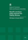Benefit Sanctions Policy Beyond the Oakley Review : Fifth Report of Session 2014-15, Report, Together with Formal Minutes Relating to the Report - Book