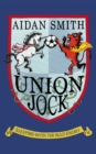 Union Jock : Sleeping with the Auld Enemy - Book