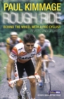Rough Ride : Behind the Wheel with a Pro Cyclist - Book