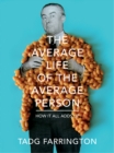 The Average Life Of The Average Person : How It All Adds Up - Book