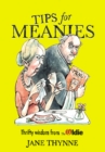 Tips for Meanies : Thrifty Wisdom from the Oldie - Book