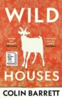 Wild Houses : One of the Observer's Debut Novels of 2024 - Book