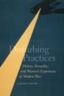 Disturbing Practices : History, Sexuality, and Women's Experience of Modern War - eBook