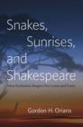 Snakes, Sunrises, and Shakespeare : How Evolution Shapes Our Loves and Fears - Book