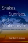 Snakes, Sunrises, and Shakespeare : How Evolution Shapes Our Loves and Fears - eBook