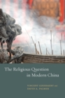 The Religious Question in Modern China - Book