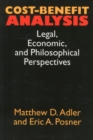 Cost-Benefit Analysis : Economic, Philosophical, and Legal Perspectives - Book