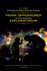 Something Incredibly Wonderful Happens : Frank Oppenheimer and His Astonishing Exploratorium - eBook