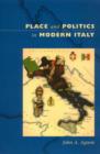 Place and Politics in Modern Italy - Book