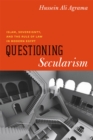Questioning Secularism : Islam, Sovereignty, and the Rule of Law in Modern Egypt - Book