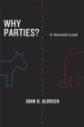 Why Parties? : A Second Look - Book