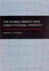 The Global Debate over Constitutional Property : Lessons for American Takings Jurisprudence - Book
