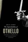 The Improbability of Othello : Rhetorical Anthropology and Shakespearean Selfhood - eBook