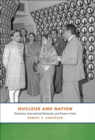 Nucleus and Nation : Scientists, International Networks, and Power in India - Book
